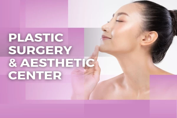 PLASTIC SURGERY & AESTHETIC CENTER