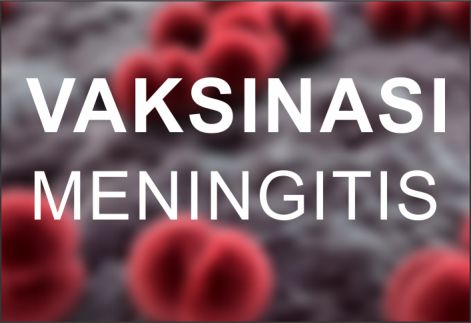 VAKSINASI MENINGITIS SEBELUM TERLAMBAT
